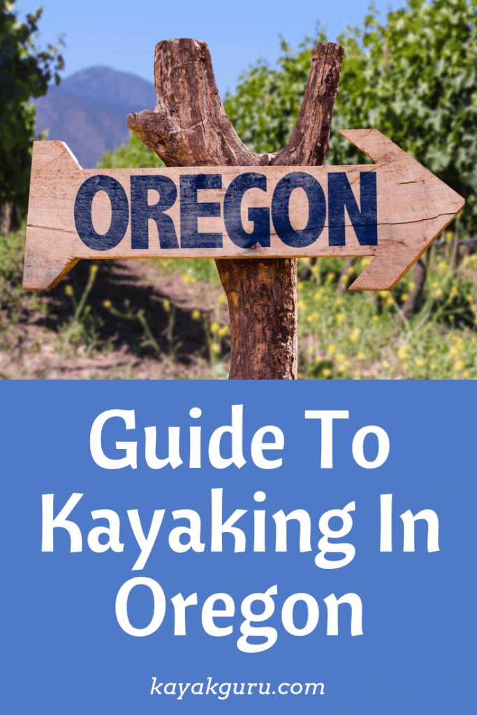 Guide To Kayaking In Oregon (and Fishing Spots Too!)