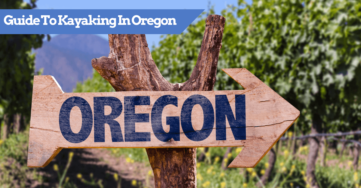 Guide To Kayaking In Oregon