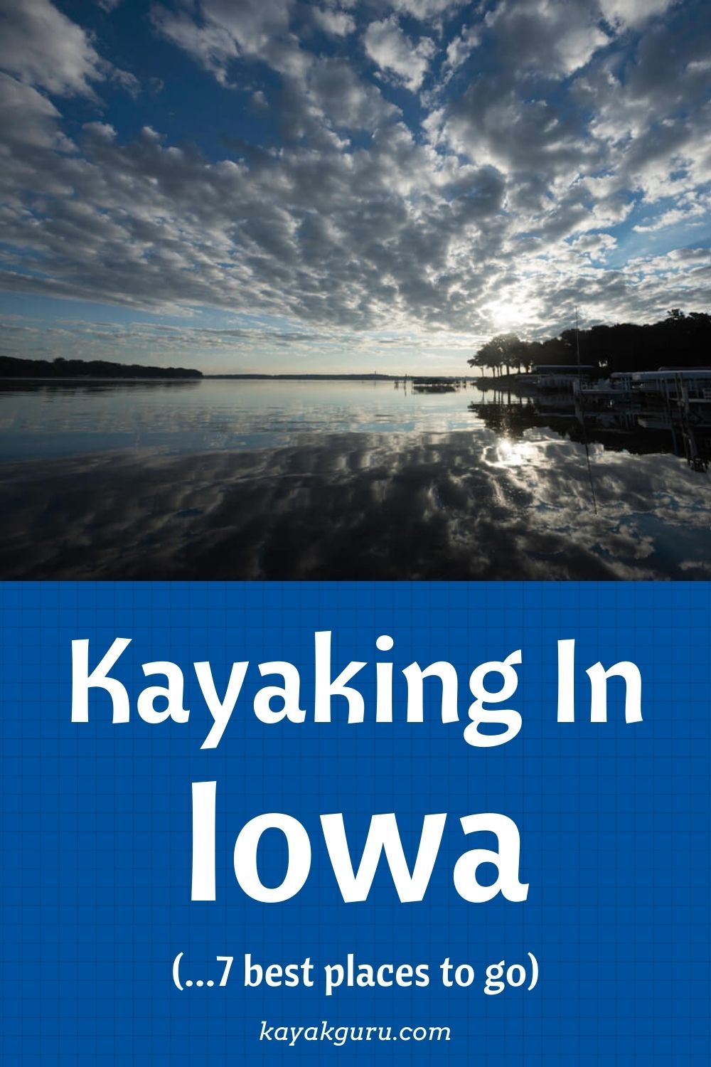 7 Best Places To Kayak In Iowa [MUST SEE] Paddling Spots