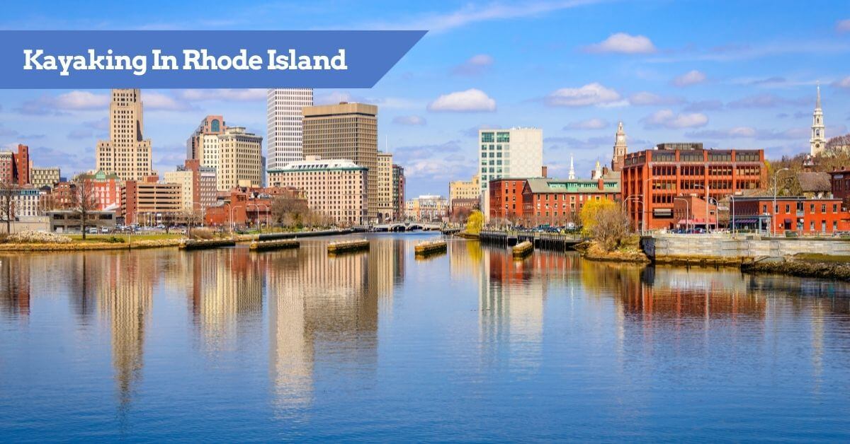 7 Best Places to go Kayaking in Rhode Island [RI Kayak Spots]