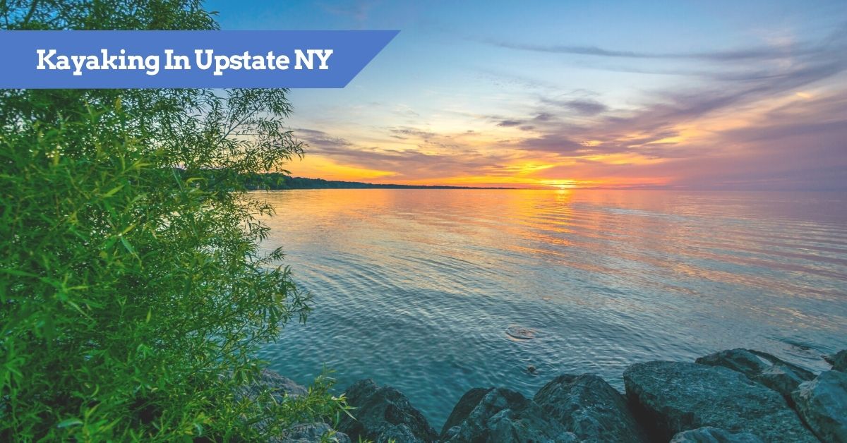 15 Best Places to go Kayaking in Upstate NY [NEW YORK]