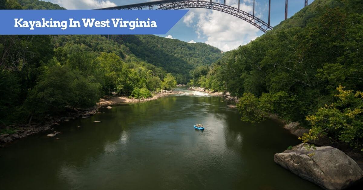 11 Best Places to go Kayaking in West Virginia (WV Paddling)