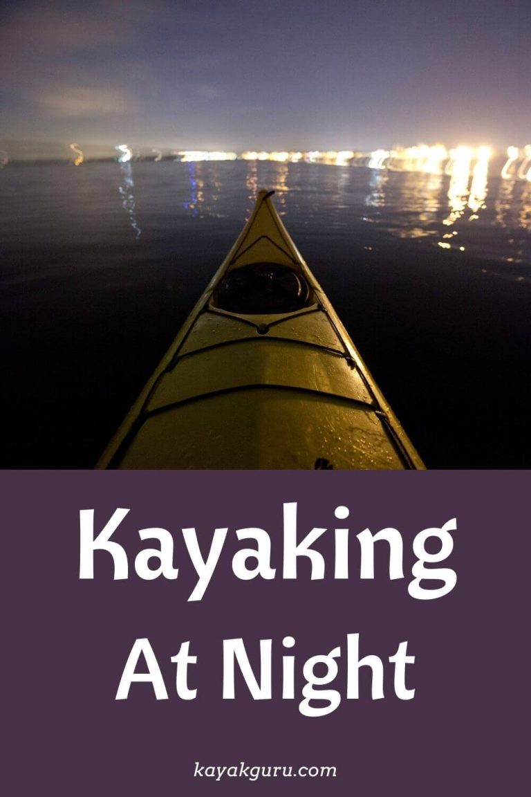 Night Kayaking How To Kayak At Night SAFELY Full Guide