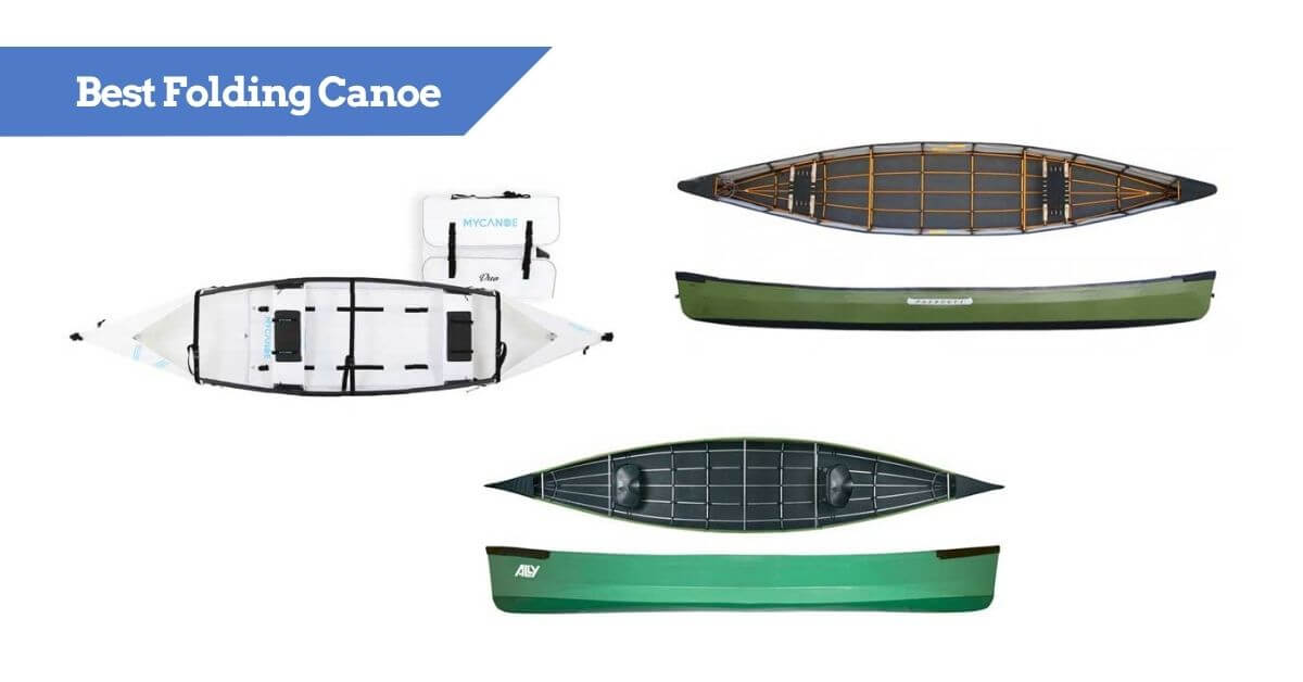 11 Best Folding Canoes [2024 REVIEW] Top Foldable Picks