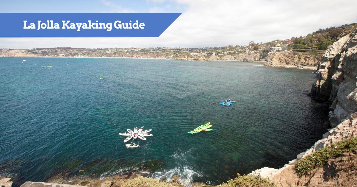 La Jolla Kayaking Where to Go Tours, Caves, Coves and...